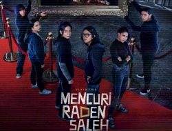 Menuai Perhatian Banyak Orang, Berikut Sinopsis Film Action Indonesia ‘Mencuri Raden Saleh’