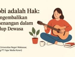 Hobi adalah Hak: Mengembalikan Kesenangan dalam Hidup Dewasa
